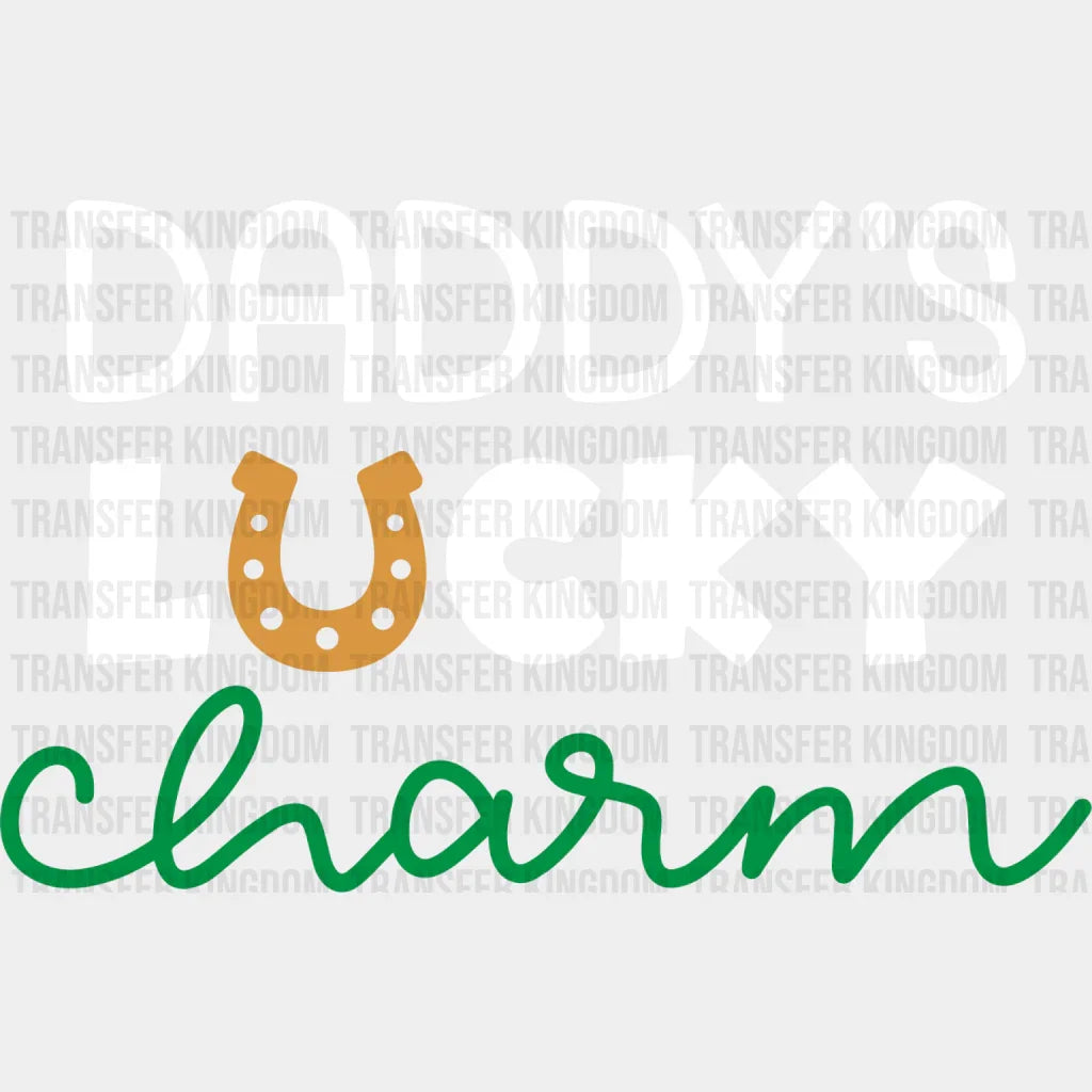 Daddy's Lucky Charm St. Patrick's Day Design - DTF heat transfer - Transfer Kingdom