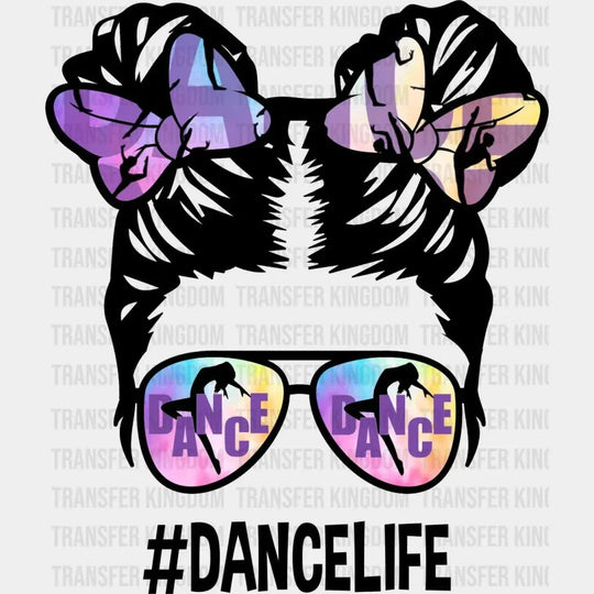 Dance Mom Dance Life - Cute Mom - Messy Bun Mom - Mom And Daughter Design - DTF heat transfer - Transfer Kingdom