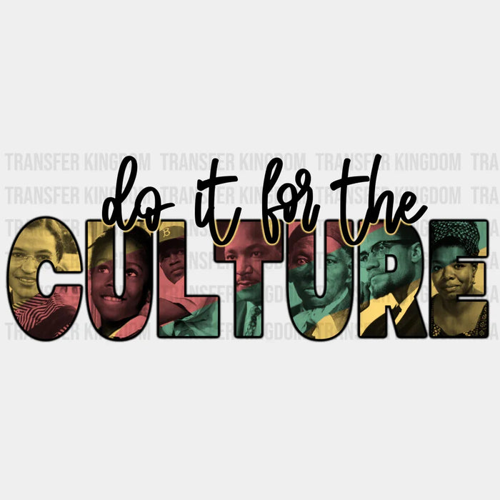Do It For The Culture Black Culture - BLM design DTF heat transfer