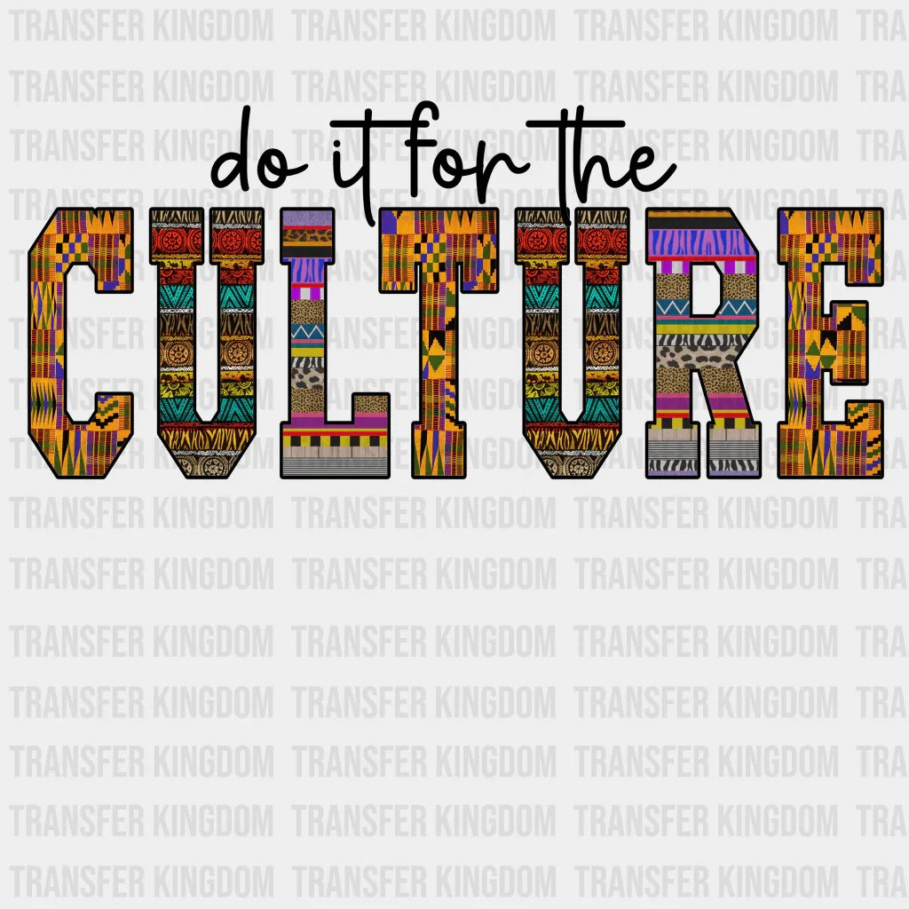 Do It For The Culture - BLM design DTF heat transfer - Transfer Kingdom