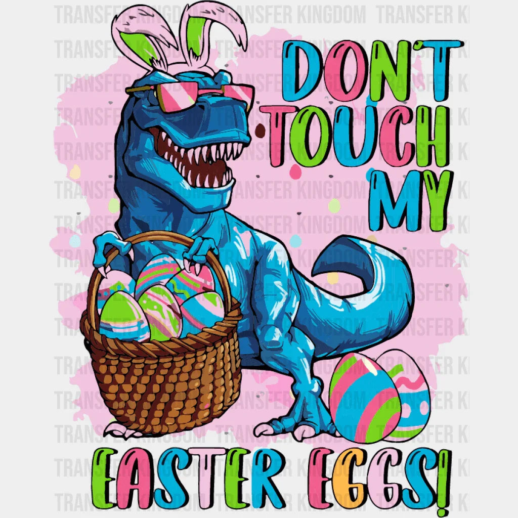 Don't Touch My Easter Eggs! Easter Design - DTF heat transfer - Transfer Kingdom