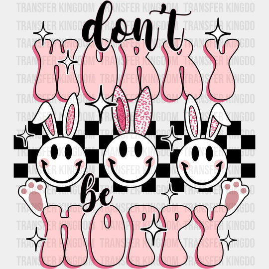 Don't Worry Be Hoppy Easter Design- DTF heat transfer - Transfer Kingdom