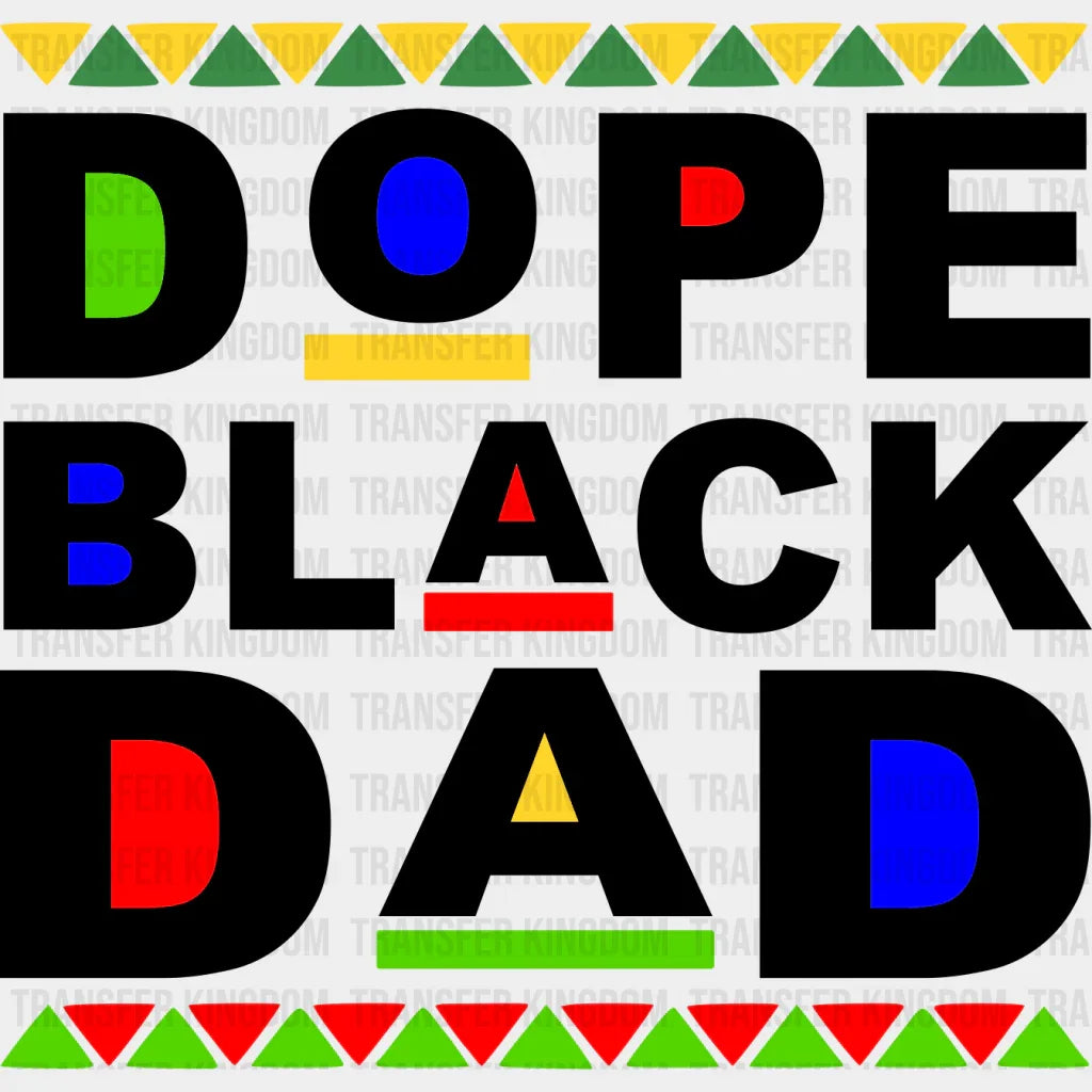 Dope Black Dad Design - DTF heat transfer - Transfer Kingdom