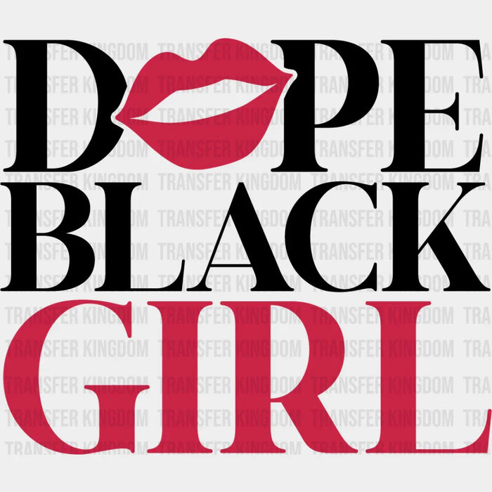 Dope Black Girl - BLM design DTF heat transfer