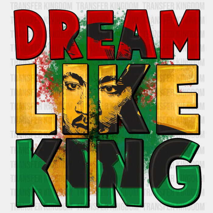 Dream Like King - BLM design DTF heat transfer