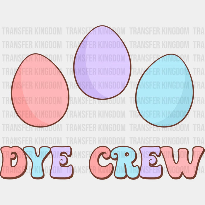Dye Crew Easter Design - DTF heat transfer