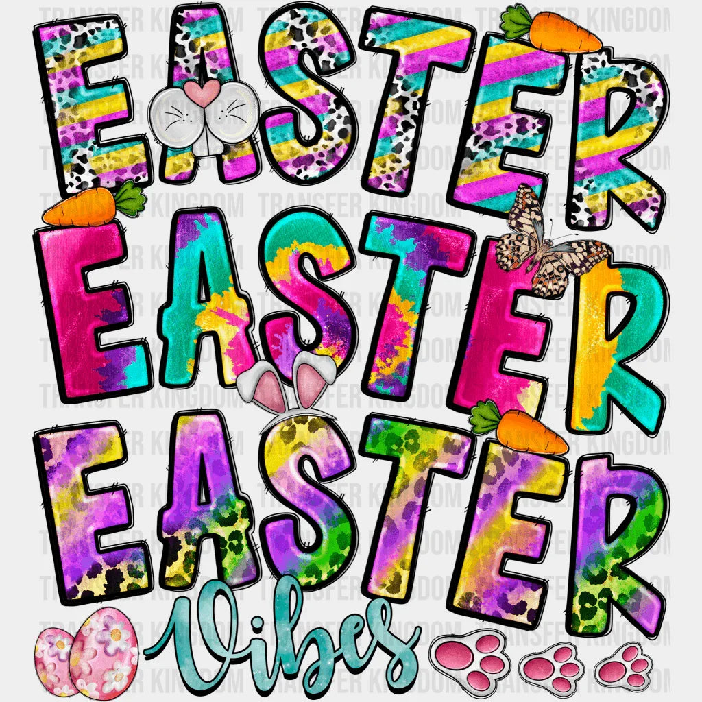 Easter Easter Easter Vibes Design - DTF heat transfer - Transfer Kingdom
