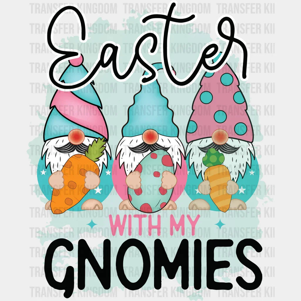 Easter With My Gnomies Easter Design - DTF heat transfer - Transfer Kingdom
