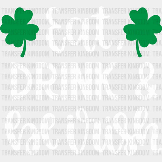 Eat, Drink & Be Irish St. Patrick's Day Design - DTF heat transfer - Transfer Kingdom