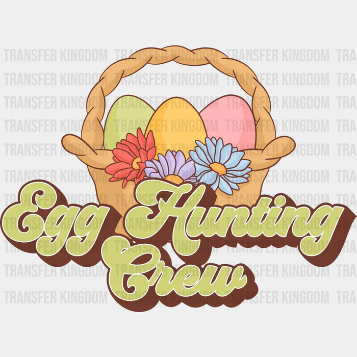 Egg Hunting Crew Egg Basket Easter Design - DTF heat transfer