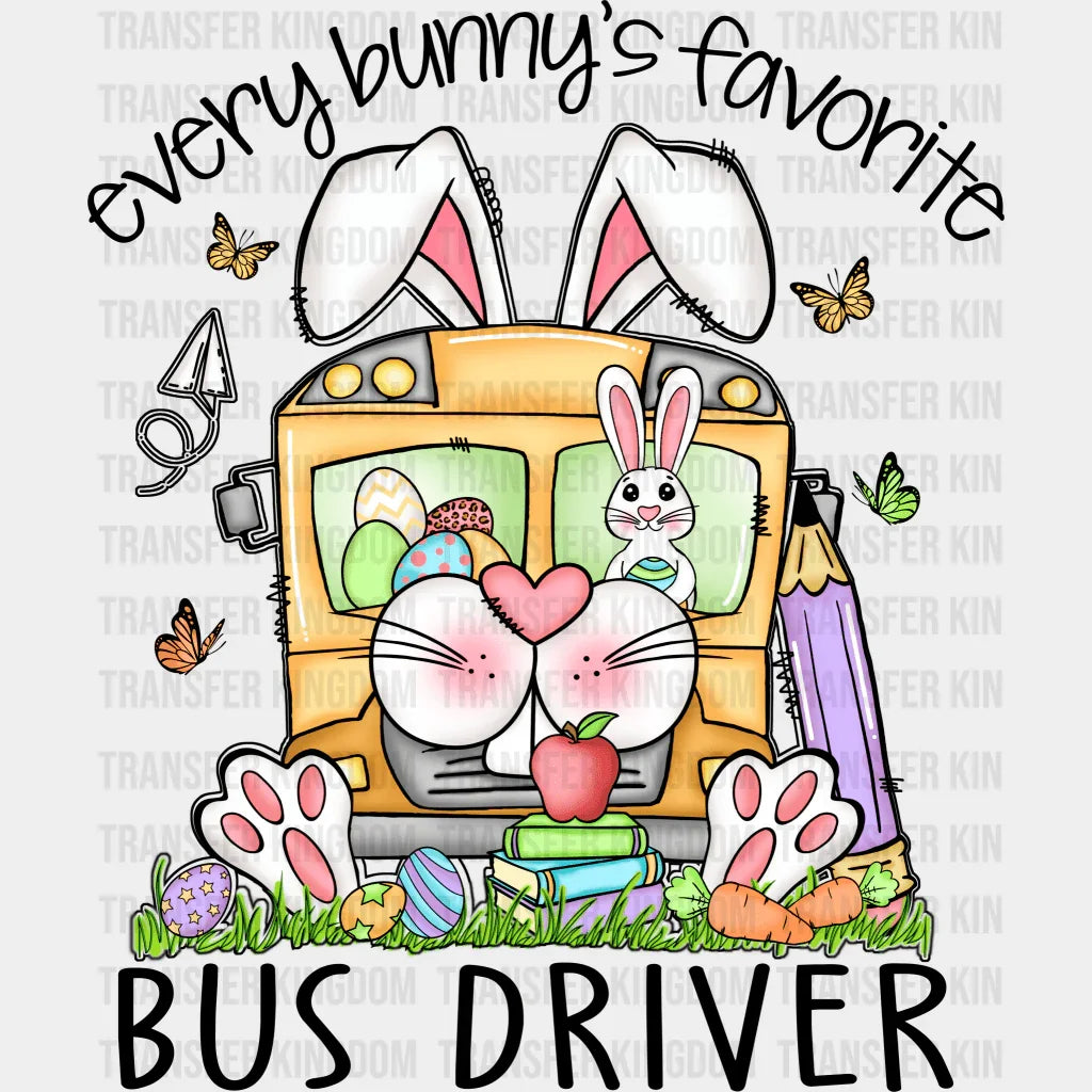Every Bunny's Favorite Bus Driver Easter Design - DTF heat transfer - Transfer Kingdom