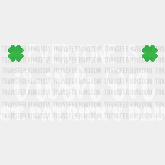 Everyone Is Irish St. Patrick's Day Design - DTF heat transfer - Transfer Kingdom