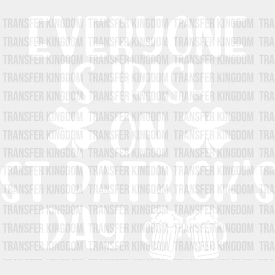 Everyone Is Irish St. Patrick's Day Design - DTF heat transfer - Transfer Kingdom