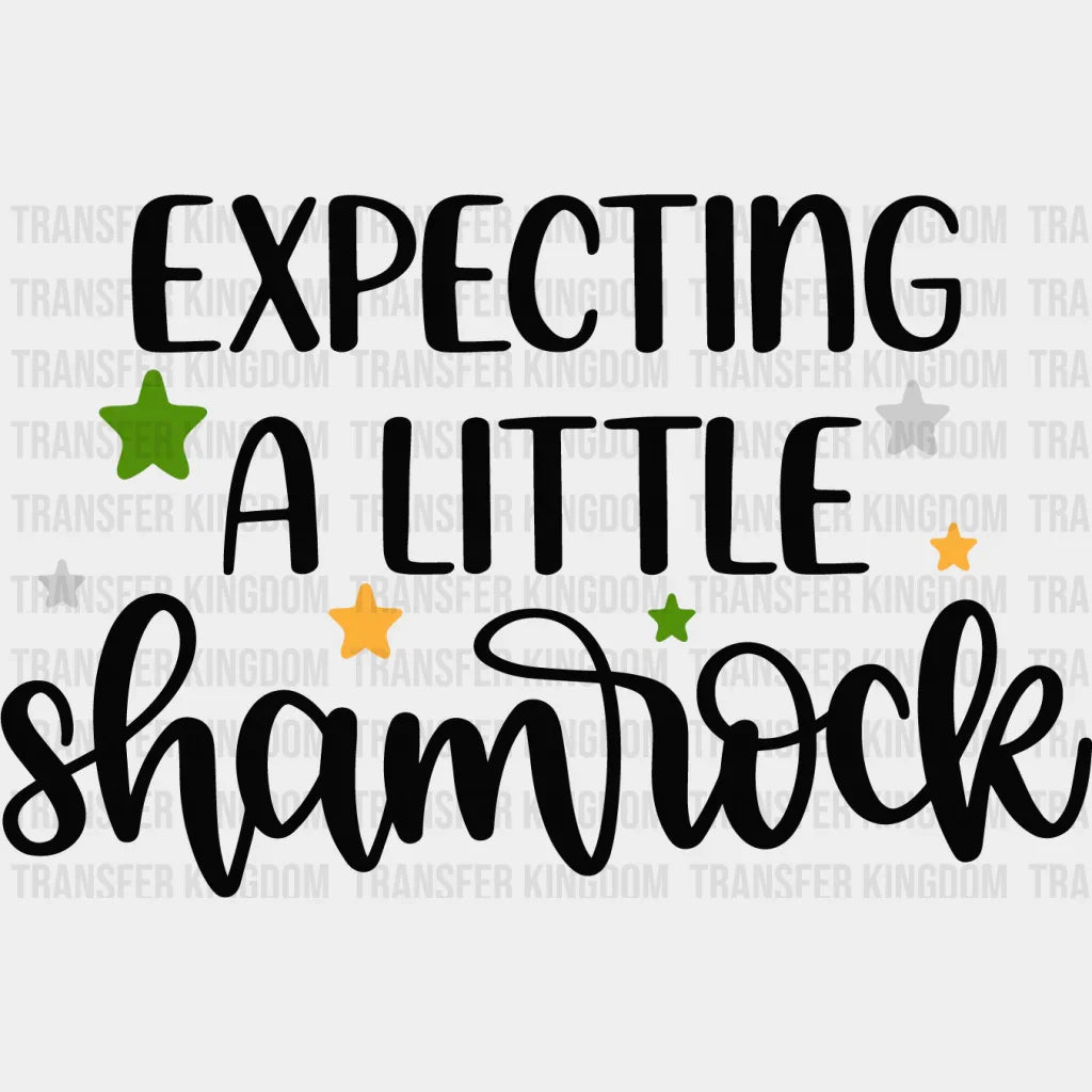 Expecting A Little Shamrock St. Patrick's Day Design - DTF heat transfer - Transfer Kingdom