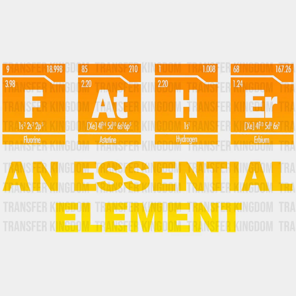 Father An Essential Element Design - DTF heat transfer - Transfer Kingdom