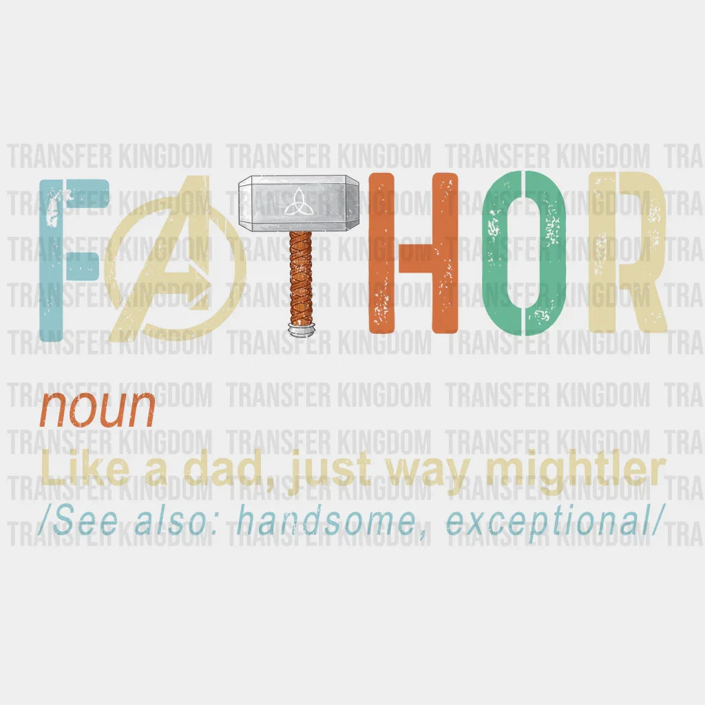 Fathor Like a Dad Just Way Mightler Design - DTF heat transfer - Transfer Kingdom