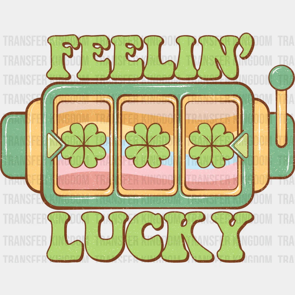 Feelin' Lucky St. Patrick's Day Design - DTF heat transfer - Transfer Kingdom