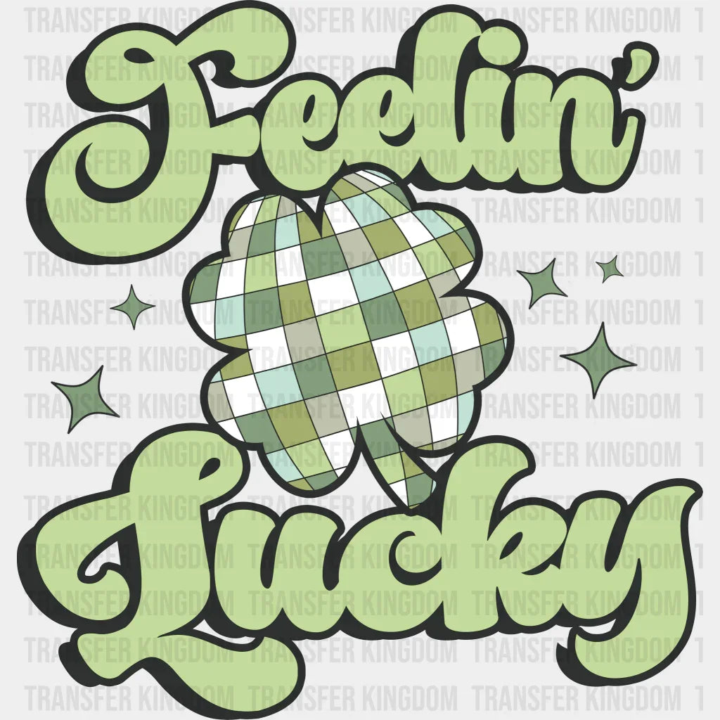Feelin' Lucky St. Patrick's Day Design - DTF heat transfer - Transfer Kingdom
