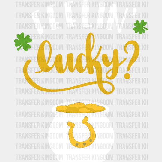 Feelin' Lucky St. Patrick's Day Design - DTF heat transfer - Transfer Kingdom
