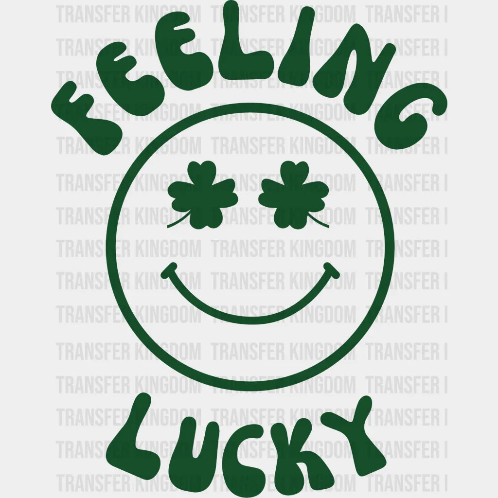 Feeling Lucky St. Patrick's Day Design - DTF heat transfer - Transfer Kingdom