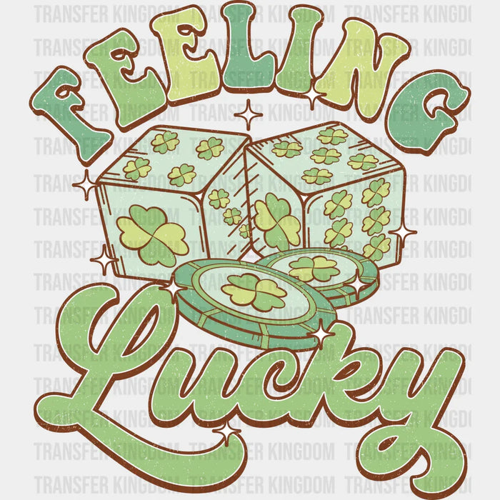 Feeling Lucky Clover Dices St. Patrick's Day Design - St. Patrick's Day DTF heat transfer