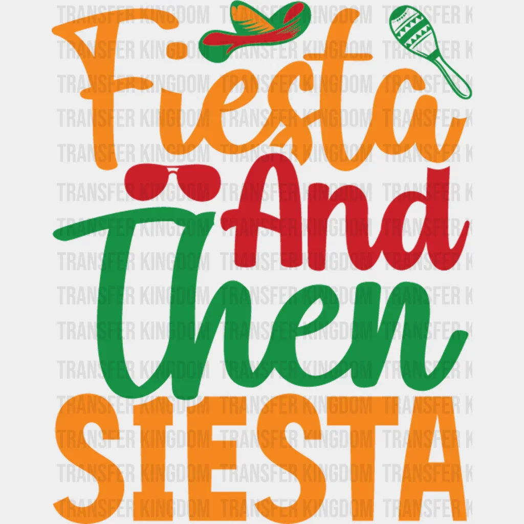 Fiesta and Then Siesta - Cinco De Mayo DTF heat transfer - Transfer Kingdom