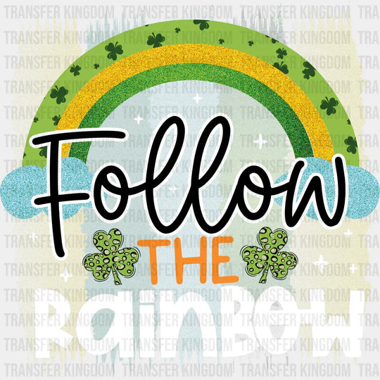 Follow The Rainbow St. Patrick's Day Design - DTF heat transfer - Transfer Kingdom