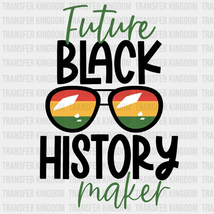 Future Black History Maker - BLM design DTF heat transfer