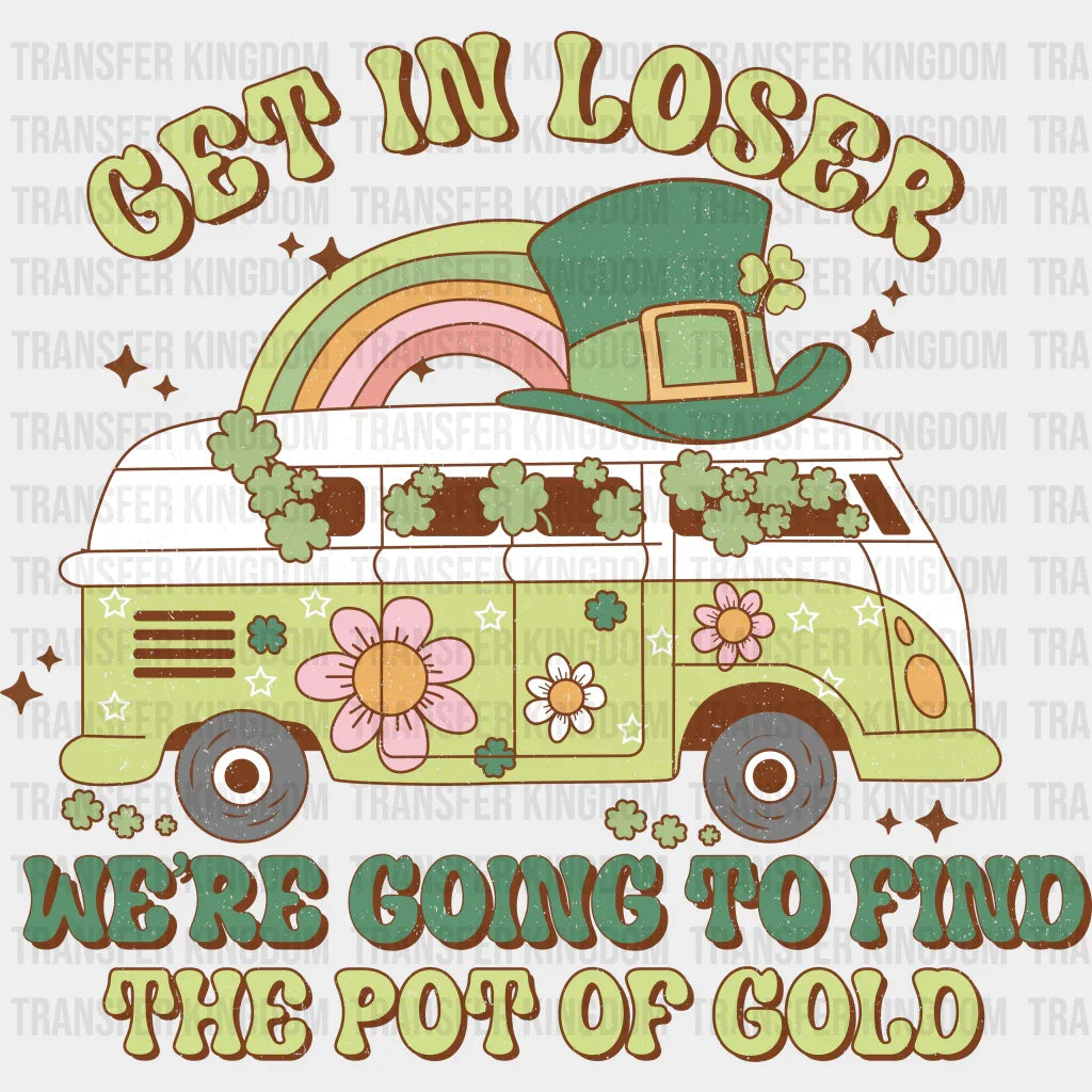 Get In Loser St. Patrick's Day Design - DTF heat transfer - Transfer Kingdom