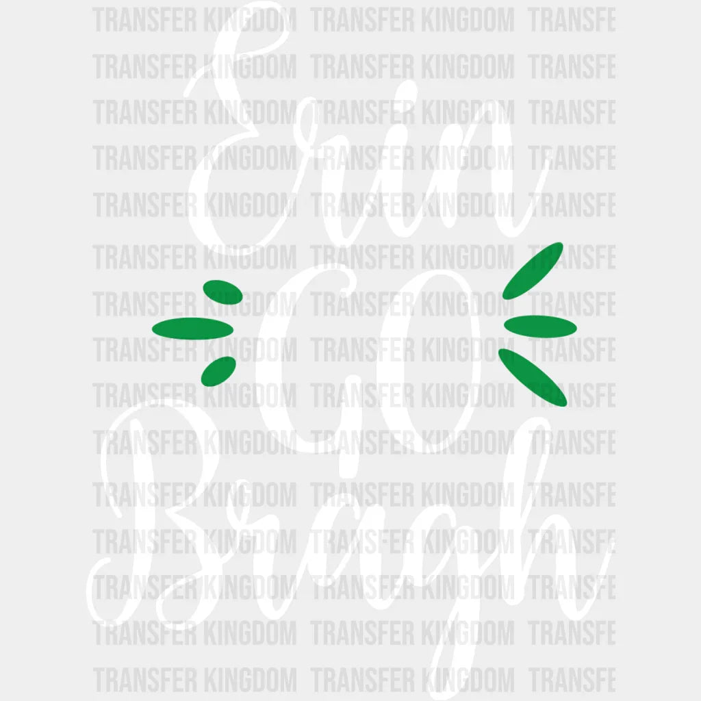 Go Bragh St. Patrick's Day Design - DTF heat transfer - Transfer Kingdom