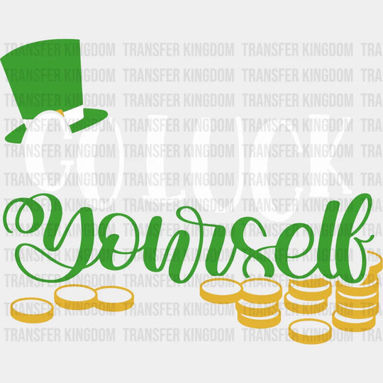Go Luck Yourself St. Patrick's Day Design - DTF heat transfer - Transfer Kingdom
