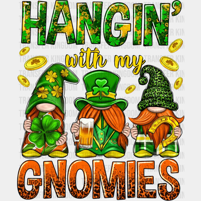 Hangin' With My Gnomies St. Patrick's Day Design - DTF heat transfer