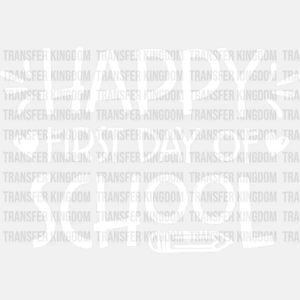 Happy First Day Of School White 100 Days School Design - DTF heat transfer - Transfer Kingdom