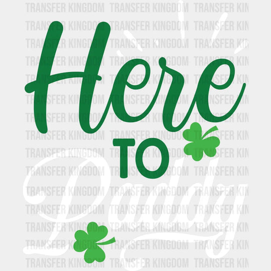 Here To Paddy St. Patrick's Day Design - DTF heat transfer - Transfer Kingdom