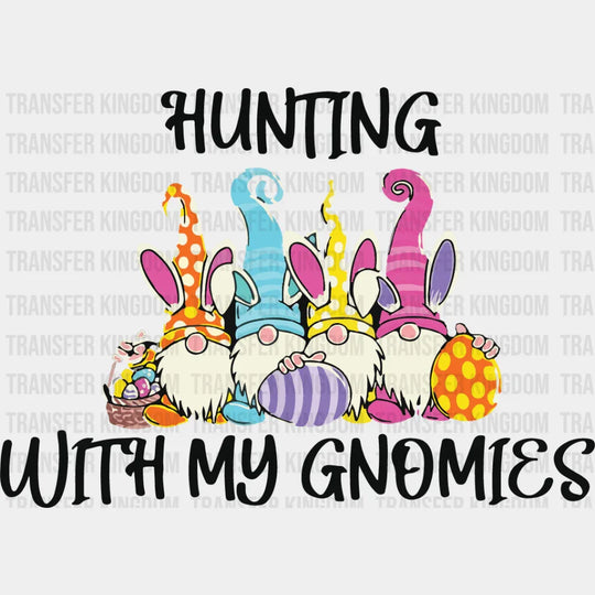 Hunting With My Gnomies Easter Design- DTF heat transfer - Transfer Kingdom