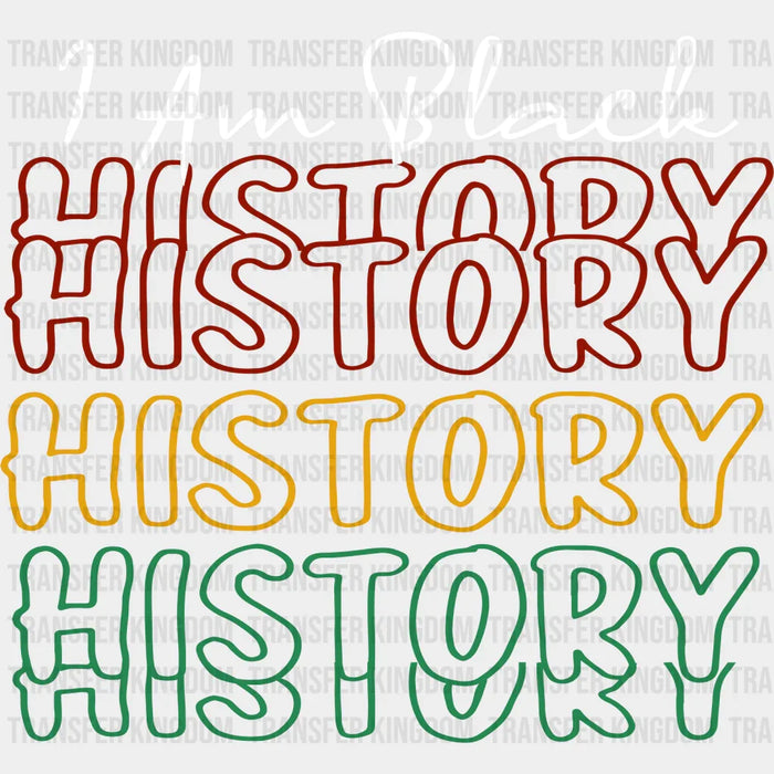 I Am Black History - BLM design DTF heat transfer