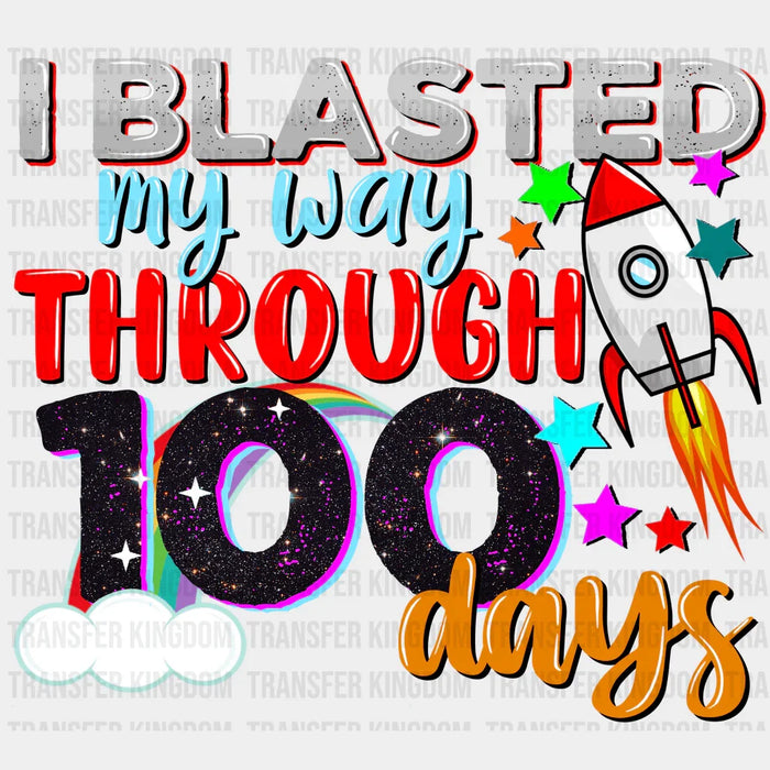 I Blasted My Way Through 100 Days - DTF heat transfer