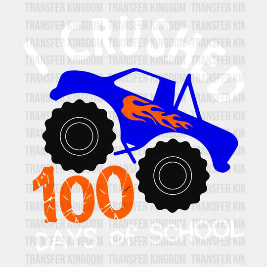 I Crushed 100 days Of School 100 Days Of School Design - DTF heat transfer - Transfer Kingdom