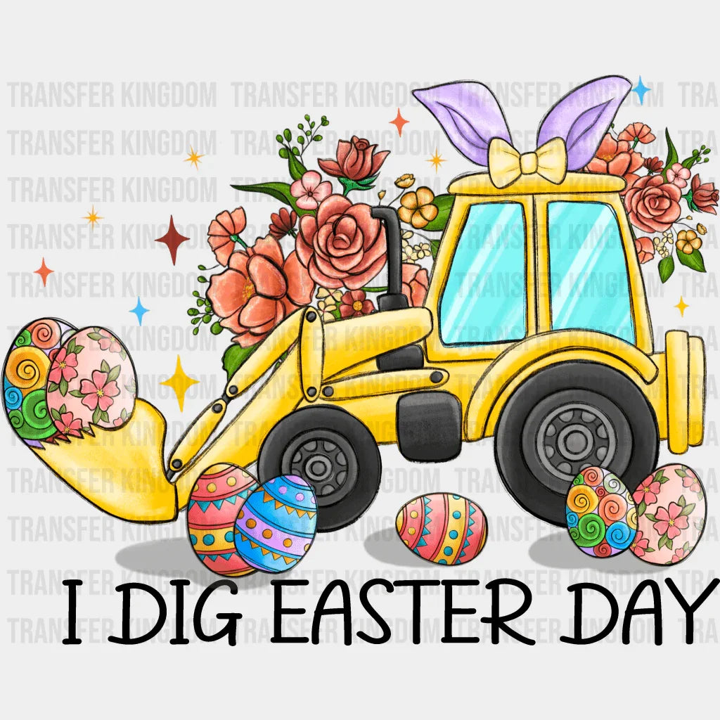 I Dig Easter Day Design - DTF heat transfer - Transfer Kingdom
