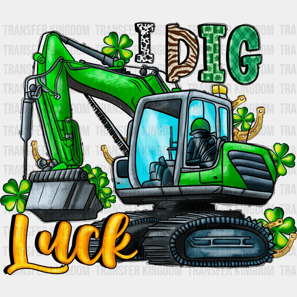 I Dig Luck St. Patrick's Day Design - DTF heat transfer - Transfer Kingdom