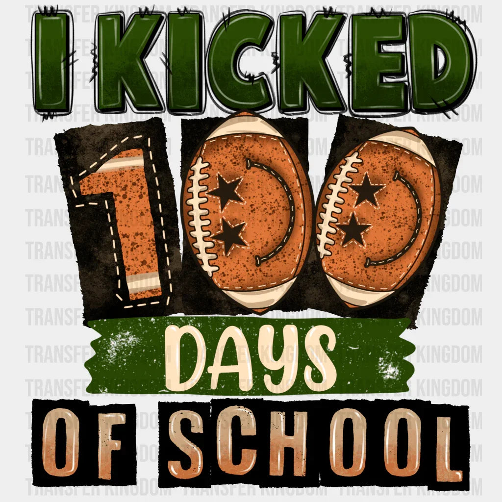 I Kicked 100 Days Of School - DTF heat transfer - Transfer Kingdom