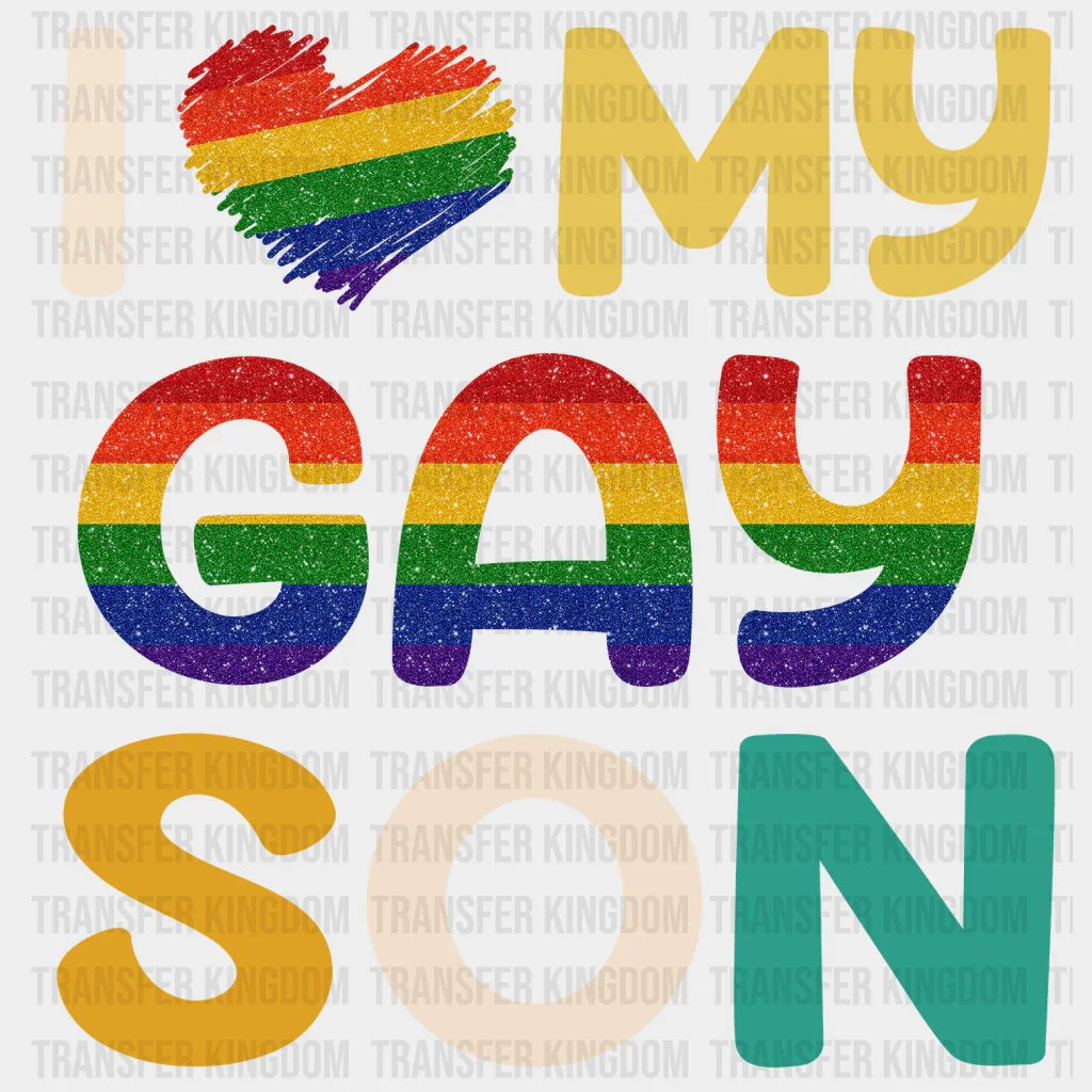 I Love My Gay Son Design - DTF heat transfer - Transfer Kingdom