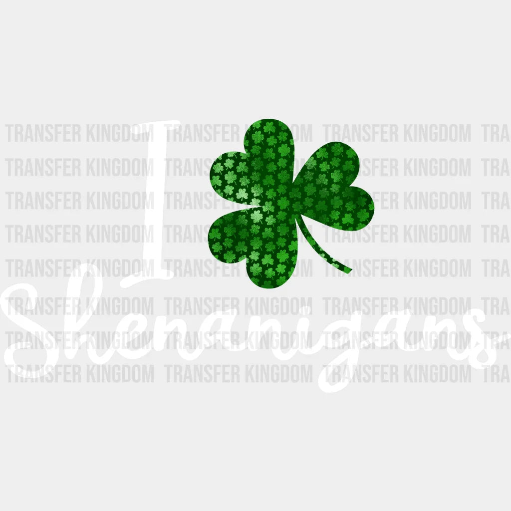 I Love Shenanigans St. Patrick's Day Design - DTF heat transfer - Transfer Kingdom