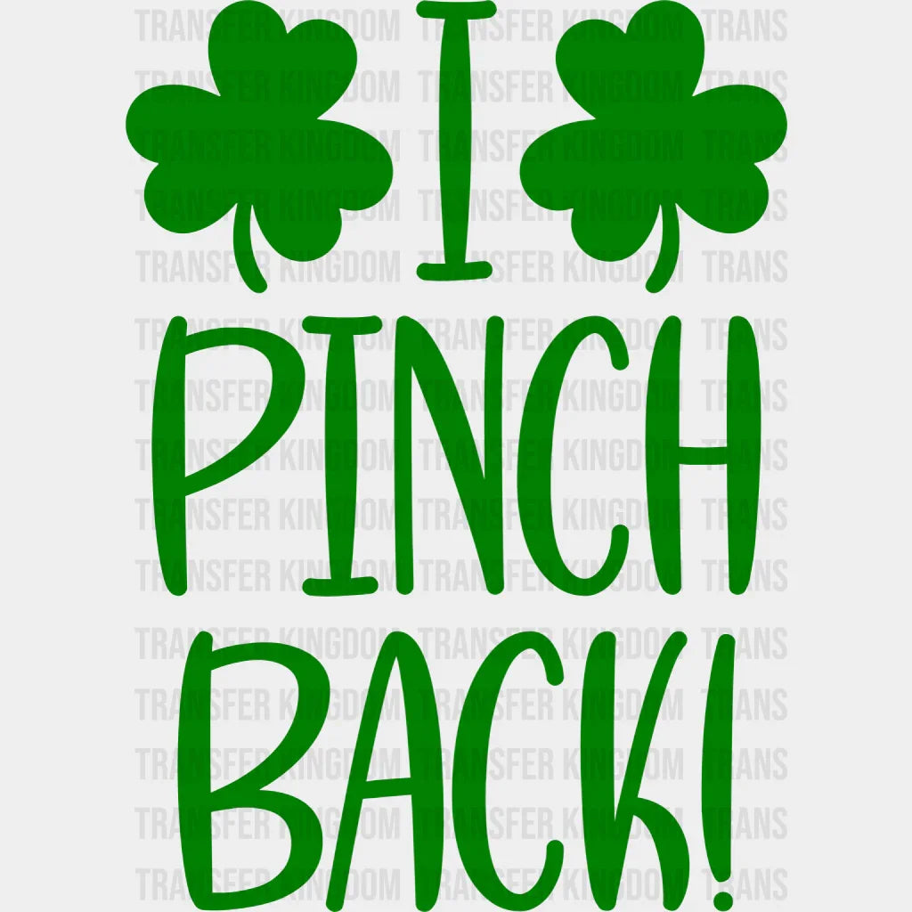 I Pinch Back St. Patrick's Day Design - DTF heat transfer - Transfer Kingdom