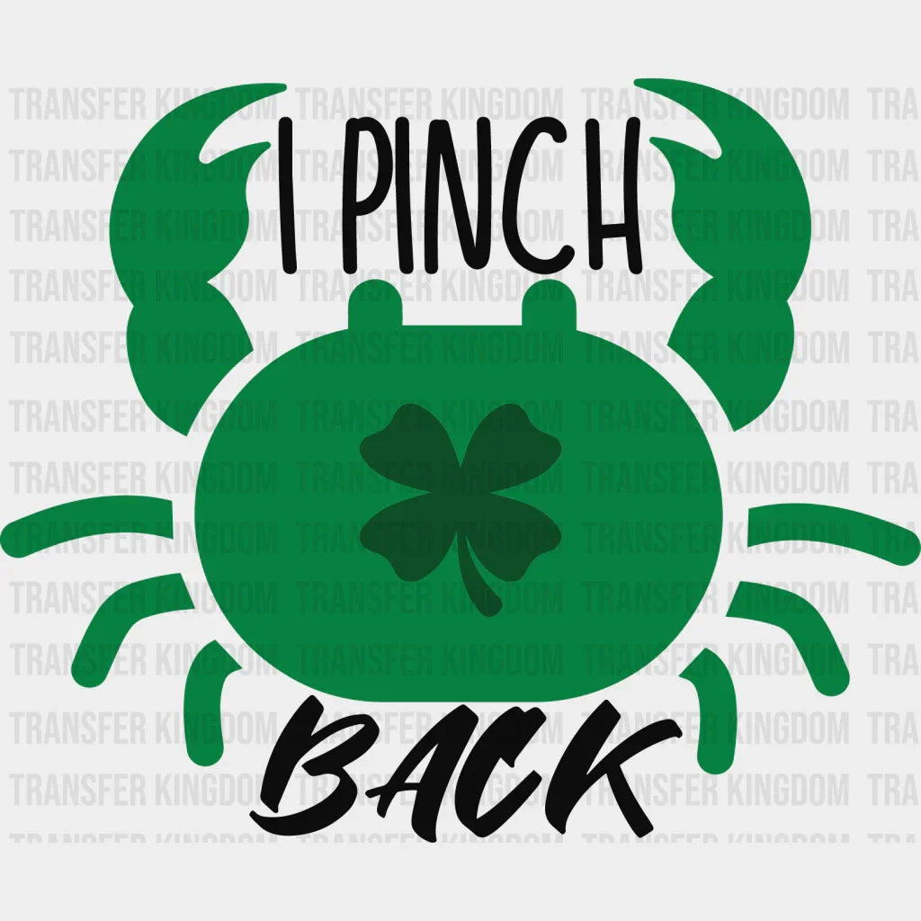 I Pinch Back St. Patrick's Day Design - DTF heat transfer - Transfer Kingdom
