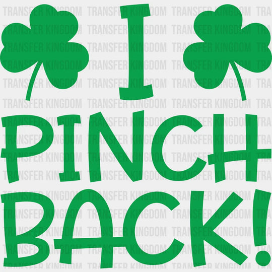 I Pinch Back St. Patrick's Day Design - DTF heat transfer - Transfer Kingdom