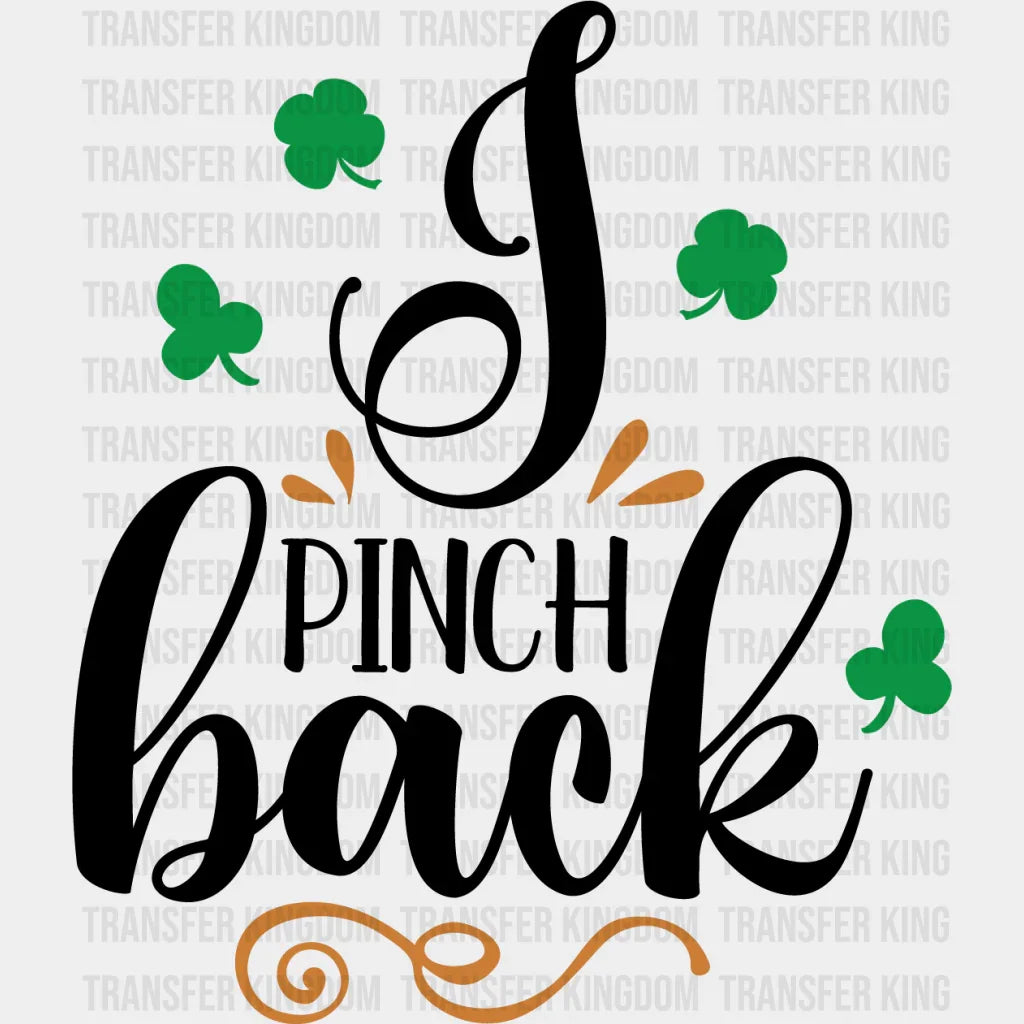 I Pinch Back St. Patrick's Day Design - DTF heat transfer - Transfer Kingdom