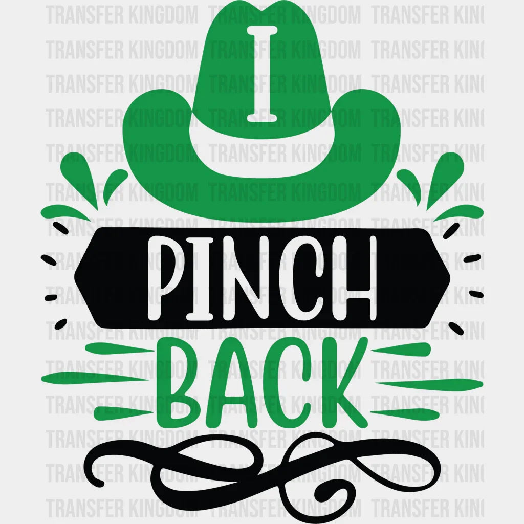 I Pinch Back St. Patrick's Day Design - DTF heat transfer - Transfer Kingdom
