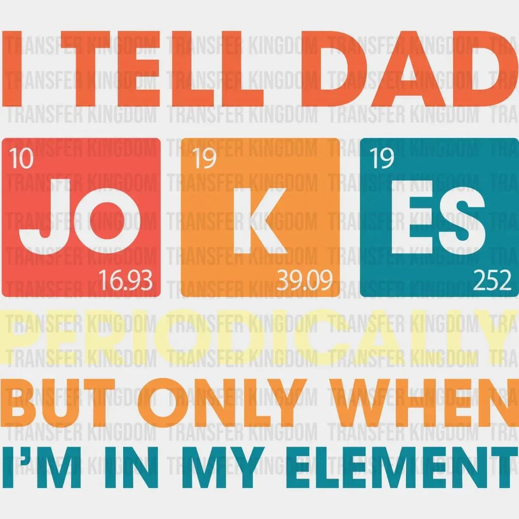 I Tell Dad Jokes Design - DTF heat transfer - Transfer Kingdom