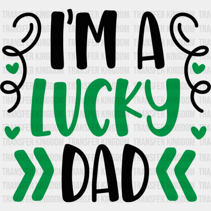 I'm A Lucky Dad St. Patrick's Day Design - DTF heat transfer